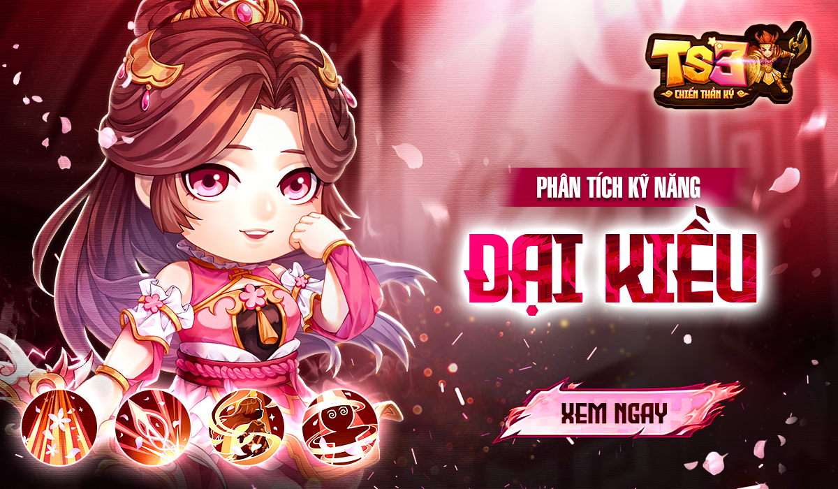 [Tân Thủ] – Phân Tích Kỹ Năng Đại Kiều Phe Chu Tước