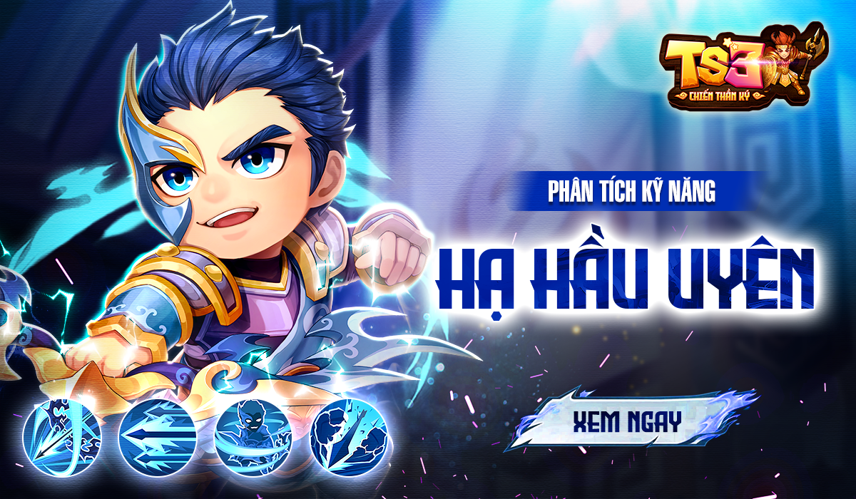 [Tân Thủ] – Phân Tích Kỹ Năng Hạ Hầu Uyên Phe Huyền Vũ