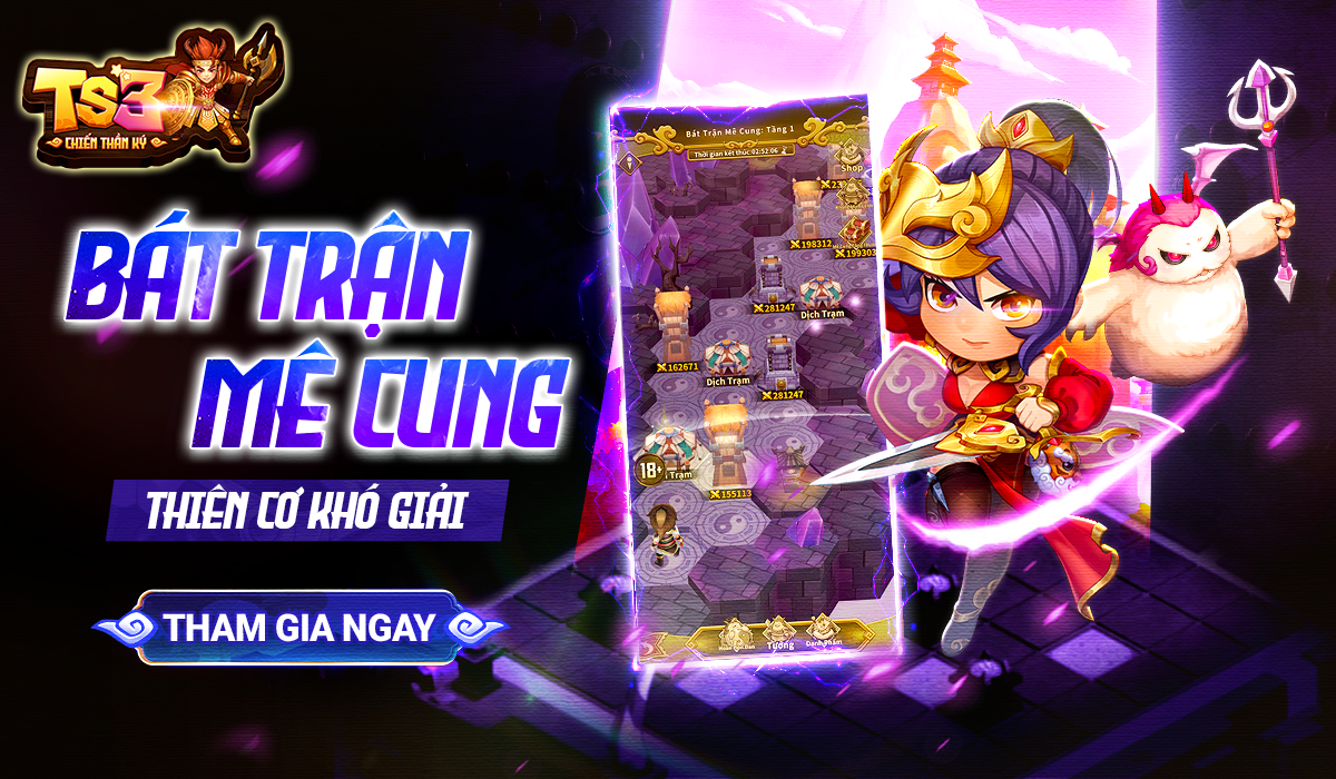 [Tân Thủ] – Bát Trận Mê Cung: Nơi mọi quyết định đều quan trọng