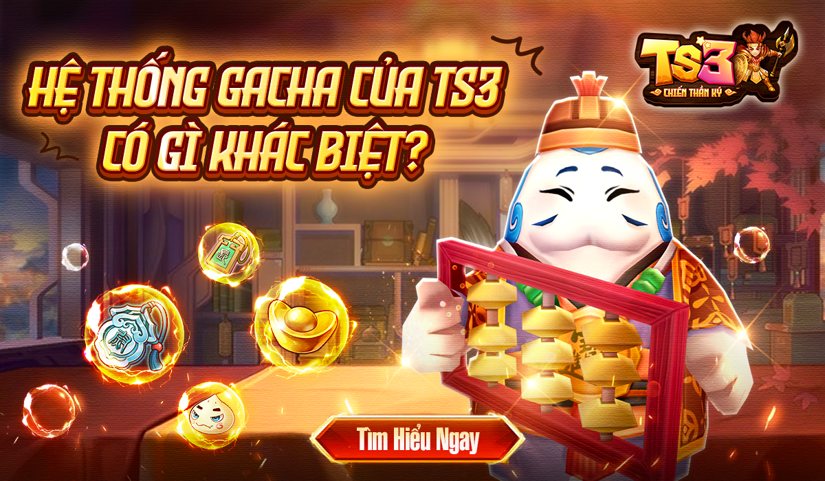 [Tin Game] – Hệ thống Gacha của TS3 Chiến Thần Ký có gì khác biệt?